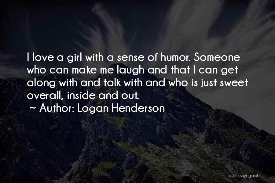 Sweet Love Talk Quotes By Logan Henderson