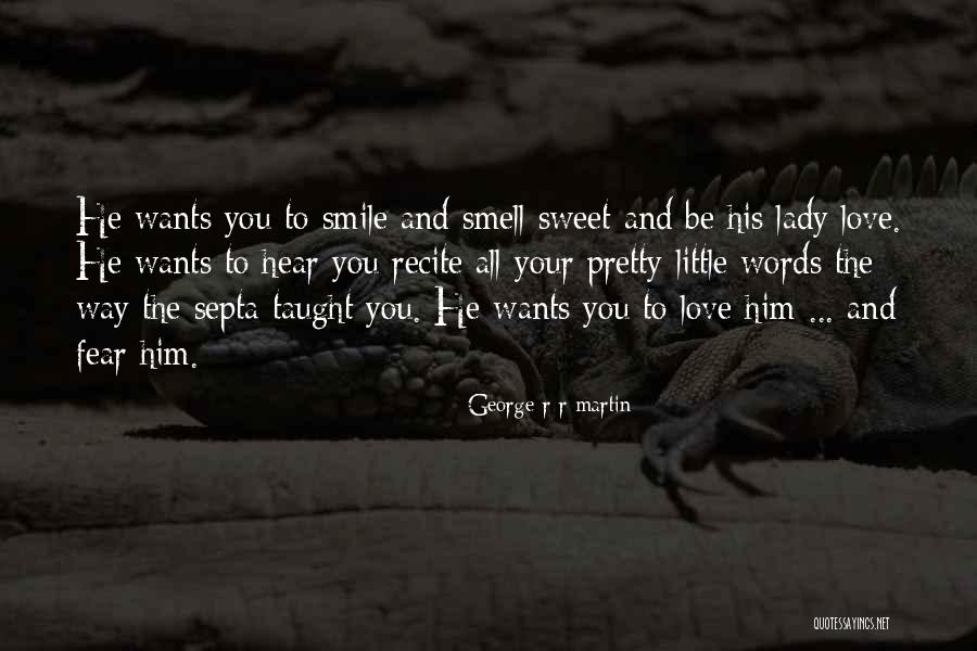 Sweet Love Words And Quotes By George R R Martin Sweet Love Words And Quotes By George R R Martin
