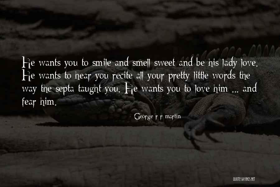 Sweet Love Words And Quotes By George R R Martin