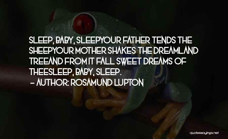 Sweet Lullaby Quotes By Rosamund Lupton