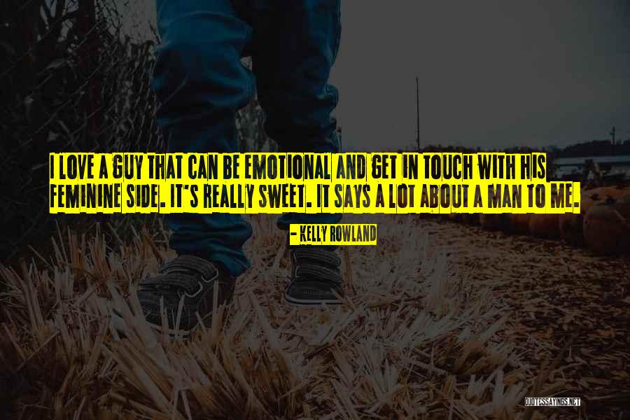 Sweet Man Quotes By Kelly Rowland