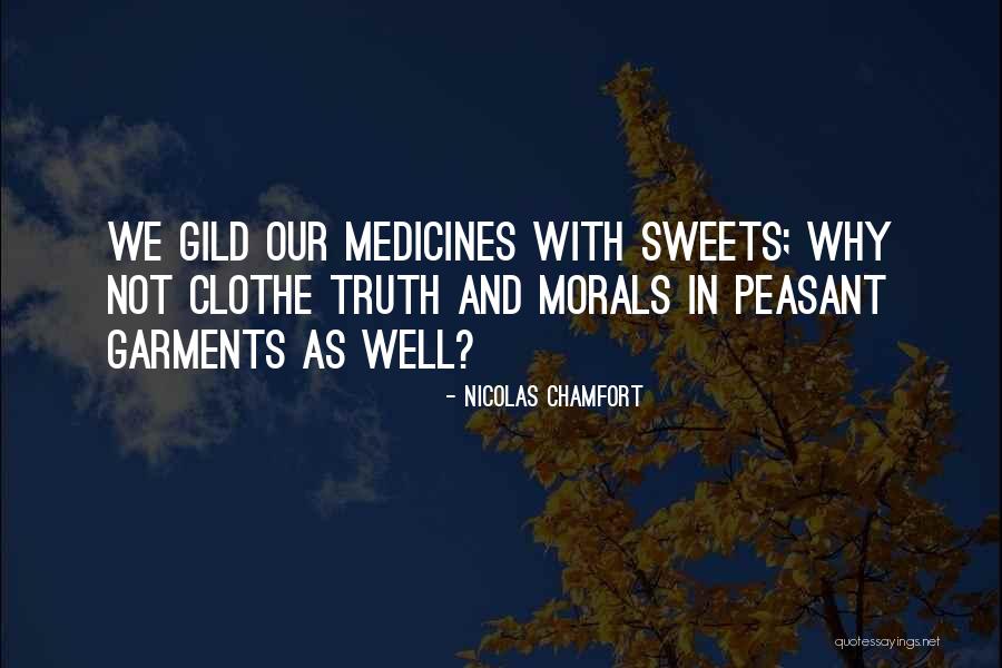 Sweet Medicine Quotes By Nicolas Chamfort Sweet Medicine Quotes By Nicolas Chamfort