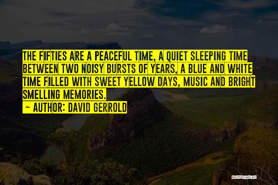 Sweet Memories Quotes By David Gerrold