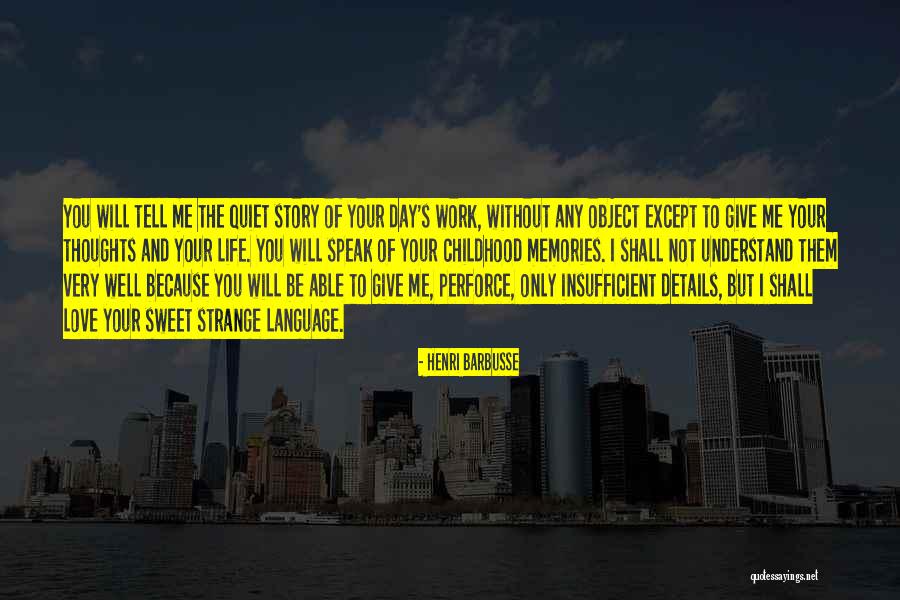 Sweet Memories Quotes By Henri Barbusse Sweet Memories Quotes By Henri Barbusse