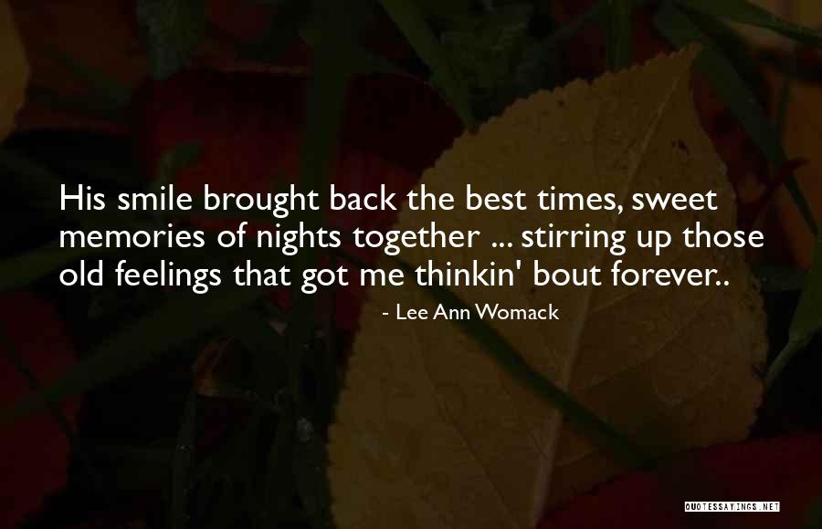 Sweet Memories Quotes By Lee Ann Womack Sweet Memories Quotes By Lee Ann Womack