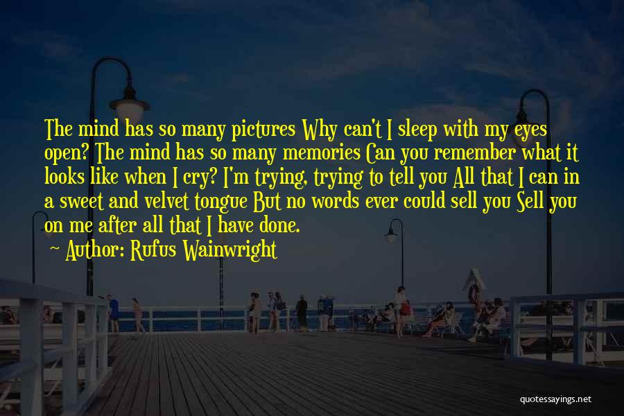 Sweet Memories Quotes By Rufus Wainwright