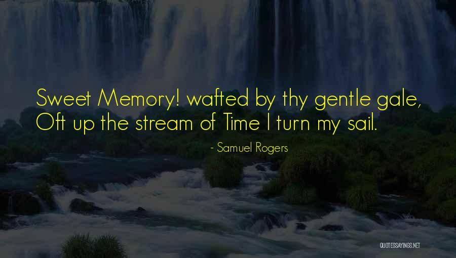 Sweet Memories Quotes By Samuel Rogers