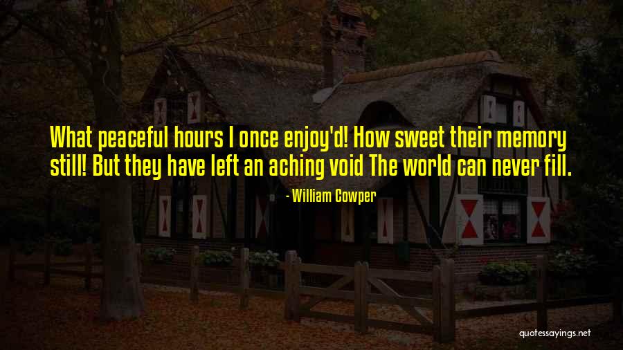 Sweet Memories Quotes By William Cowper