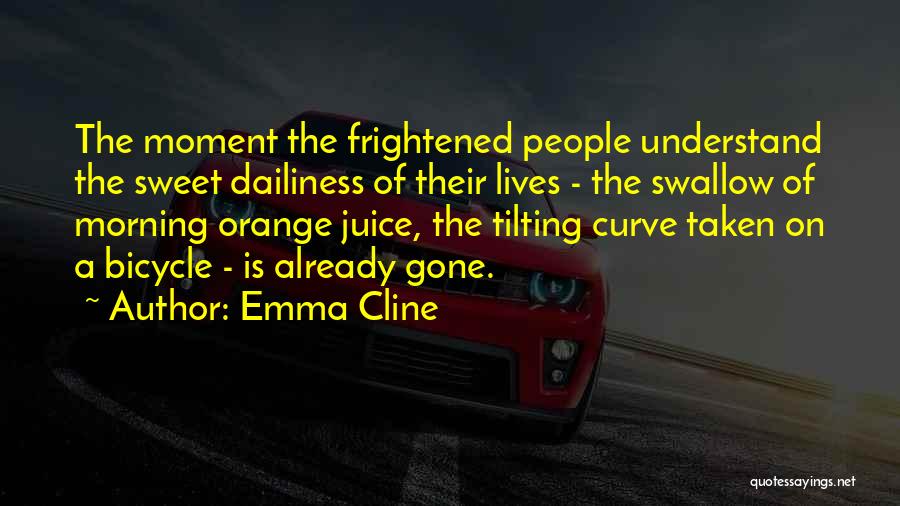 Sweet Moment Quotes By Emma Cline