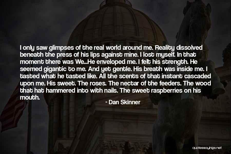 Sweet Nectar Quotes By Dan Skinner Sweet Nectar Quotes By Dan Skinner