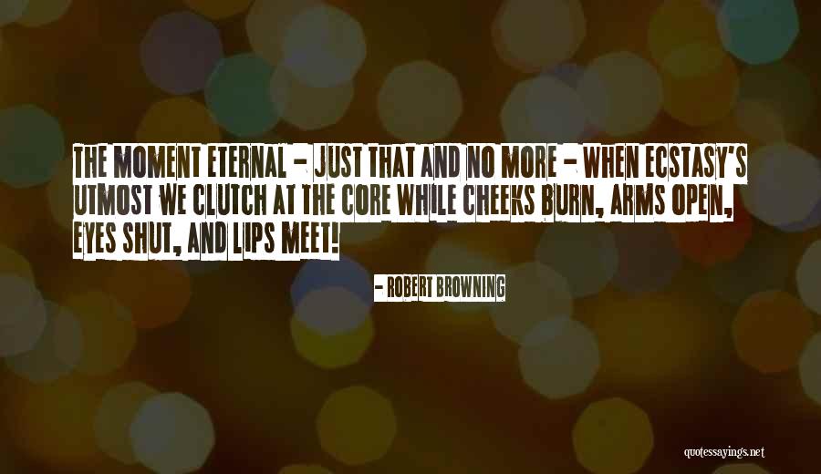 Sweet On The Lips Forever On The Hips Quotes By Robert Browning Sweet On The Lips Forever On The Hips Quotes By Robert Browning