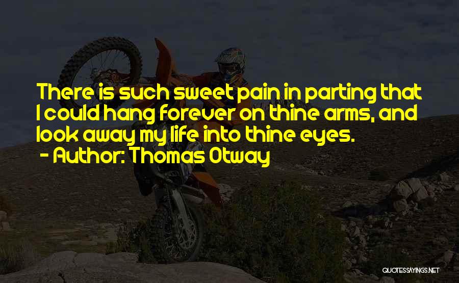 Sweet Parting Quotes By Thomas Otway