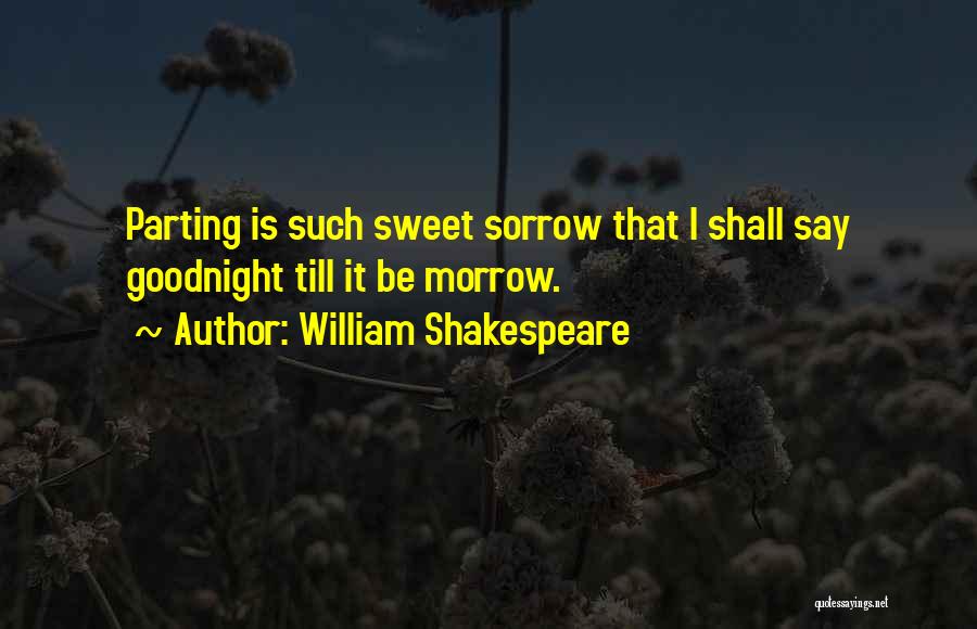 Sweet Parting Quotes By William Shakespeare