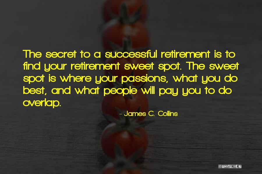 Sweet Passions Quotes By James C. Collins Sweet Passions Quotes By James C. Collins