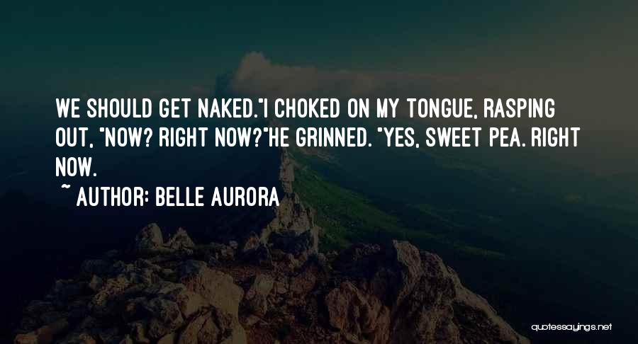 Sweet Pea Quotes By Belle Aurora