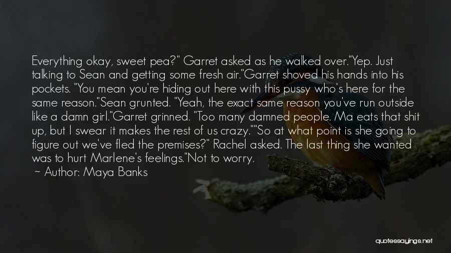 Sweet Pea Quotes By Maya Banks Sweet Pea Quotes By Maya Banks