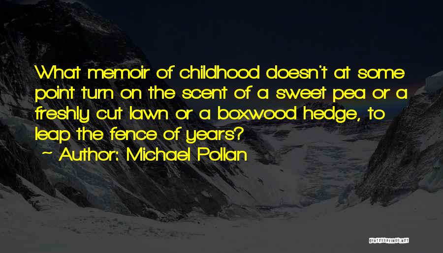 Sweet Pea Quotes By Michael Pollan
