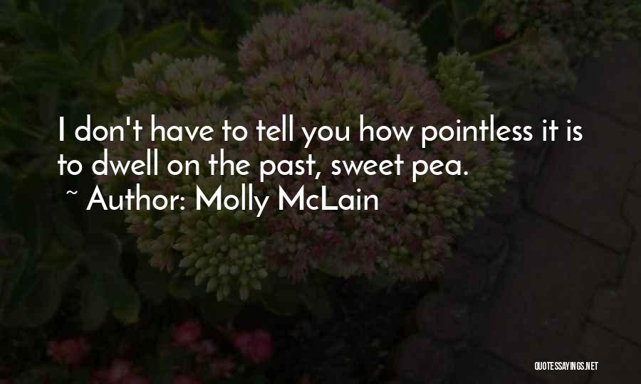 Sweet Pea Quotes By Molly McLain