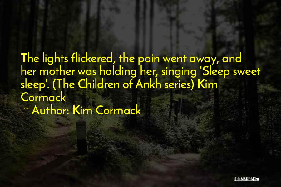 Sweet Peace Quotes By Kim Cormack