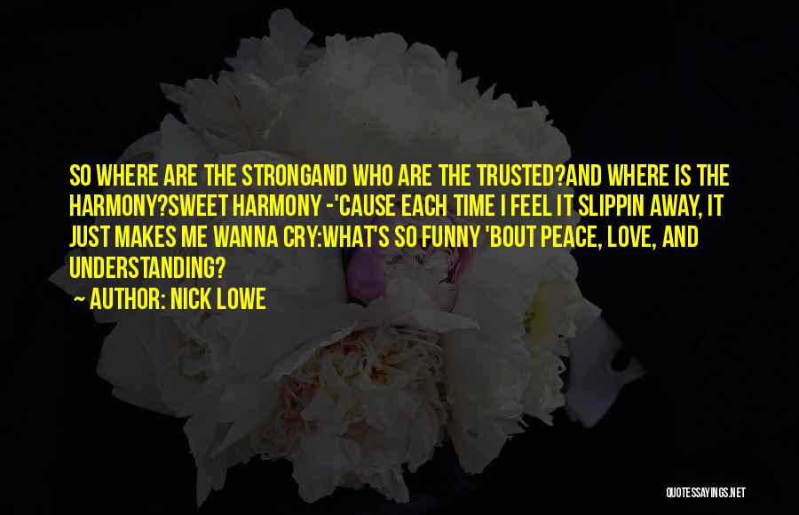 Sweet Peace Quotes By Nick Lowe