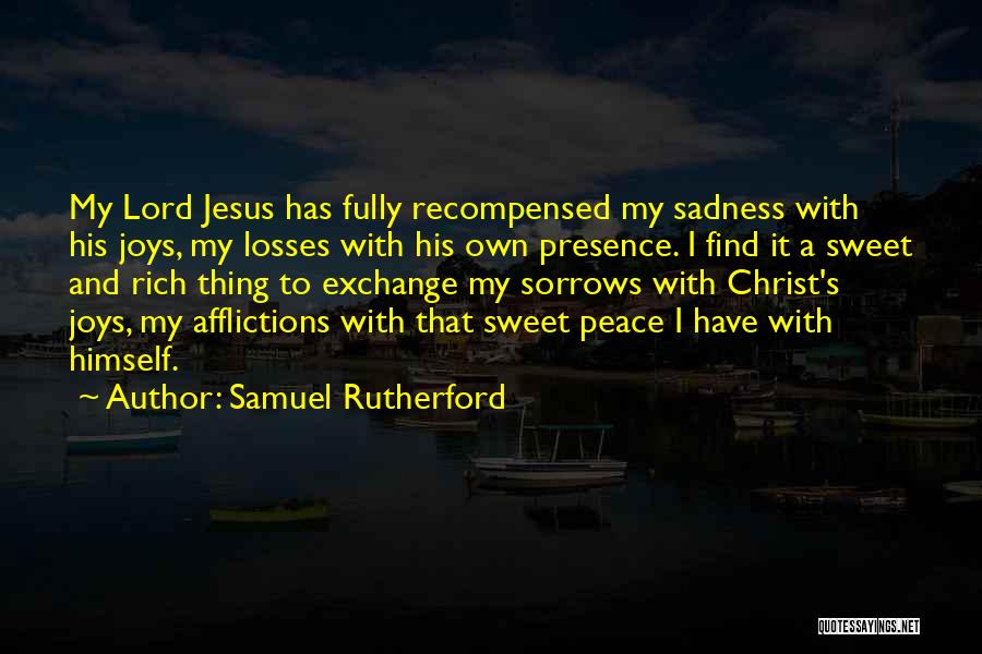 Sweet Peace Quotes By Samuel Rutherford