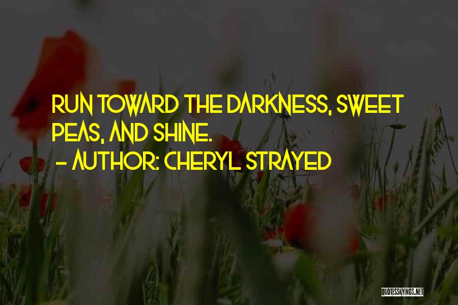 Sweet Peas Quotes By Cheryl Strayed