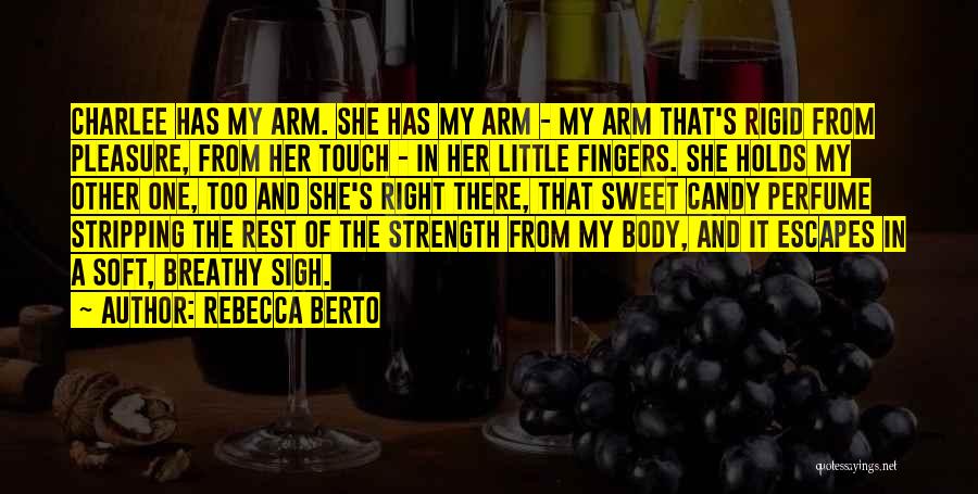 Sweet Perfume Quotes By Rebecca Berto