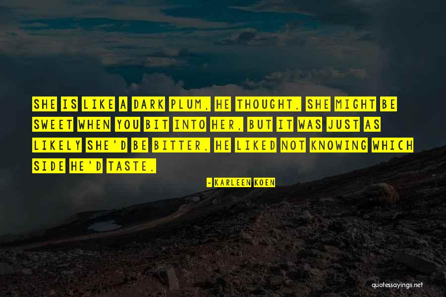 Sweet Plum Quotes By Karleen Koen Sweet Plum Quotes By Karleen Koen