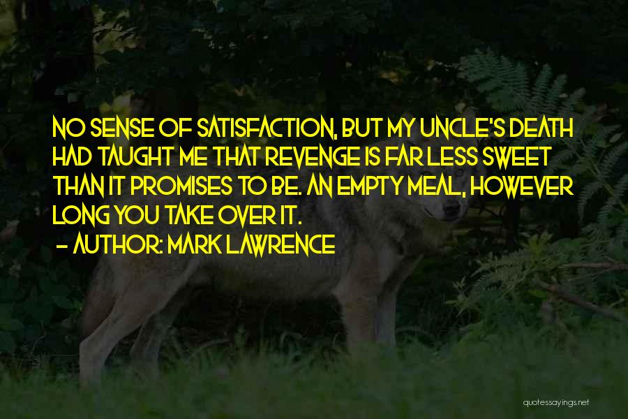 Sweet Revenge Quotes By Mark Lawrence