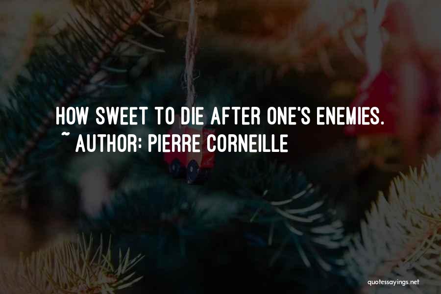 Sweet Revenge Quotes By Pierre Corneille