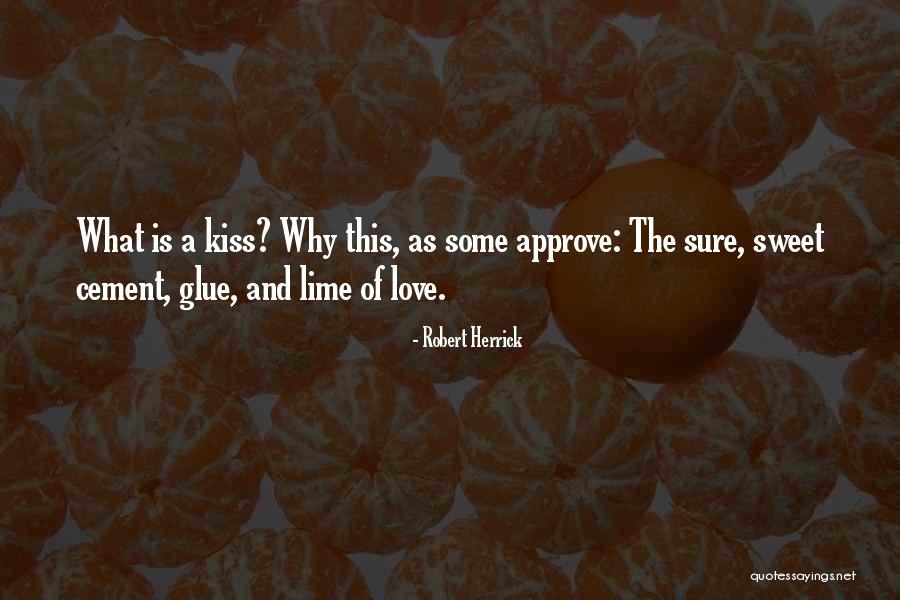 Sweet Romantic Kiss Quotes By Robert Herrick