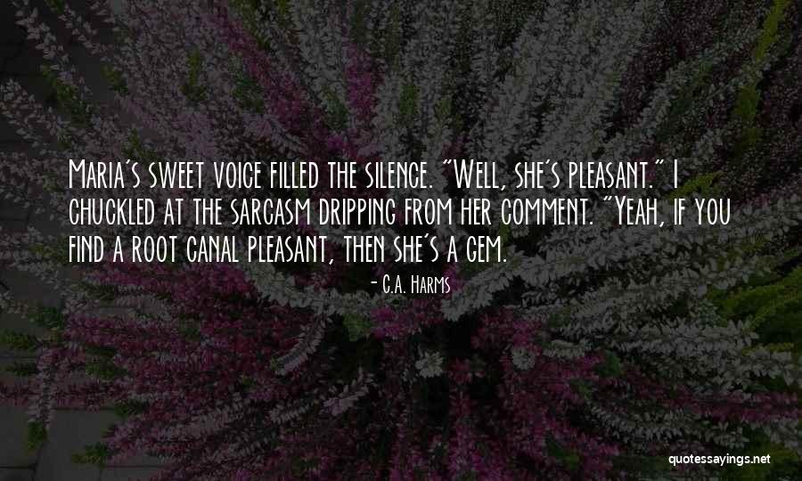 Sweet Sarcasm Quotes By C.A. Harms Sweet Sarcasm Quotes By C.A. Harms