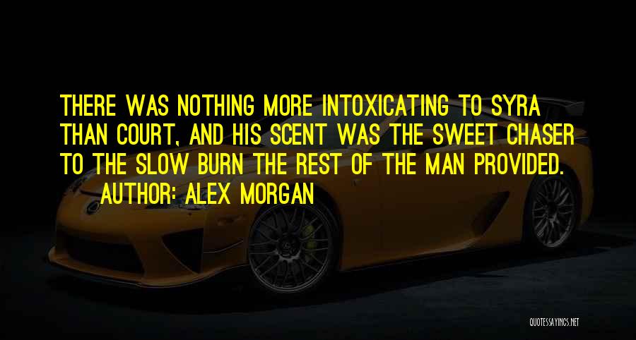 Sweet Scent Quotes By Alex Morgan