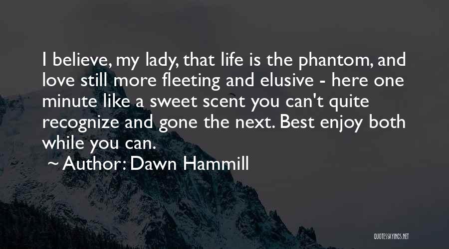 Sweet Scent Quotes By Dawn Hammill