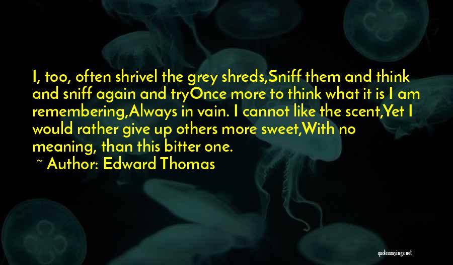 Sweet Scent Quotes By Edward Thomas