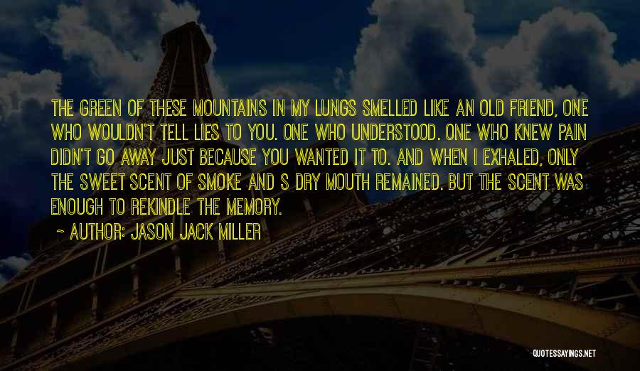 Sweet Scent Quotes By Jason Jack Miller