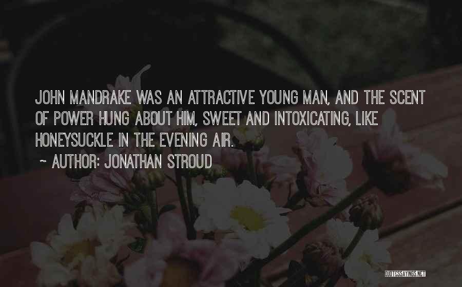 Sweet Scent Quotes By Jonathan Stroud