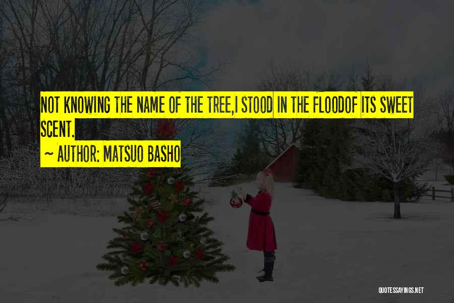 Sweet Scent Quotes By Matsuo Basho