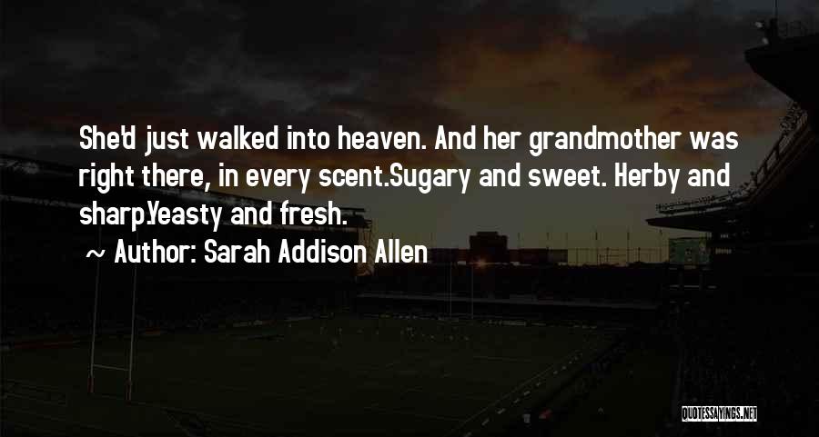 Sweet Scent Quotes By Sarah Addison Allen