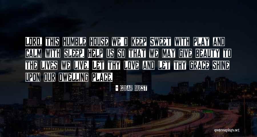 Sweet Sleep Love Quotes By Edgar Guest Sweet Sleep Love Quotes By Edgar Guest