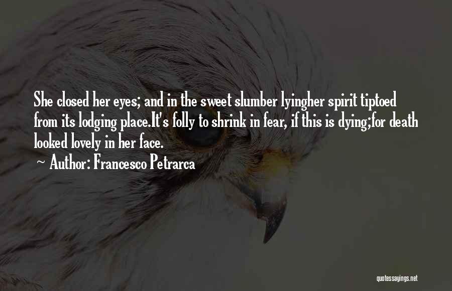 Sweet Slumber Quotes By Francesco Petrarca