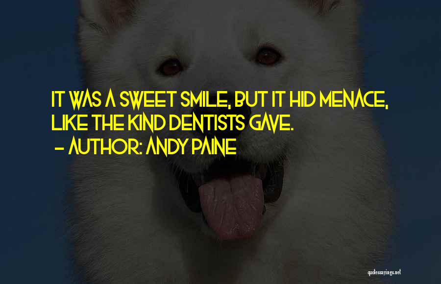 Sweet Smile Quotes By Andy Paine