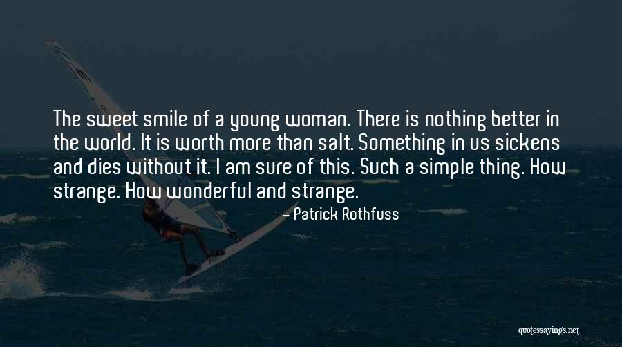 Sweet Smile Quotes By Patrick Rothfuss