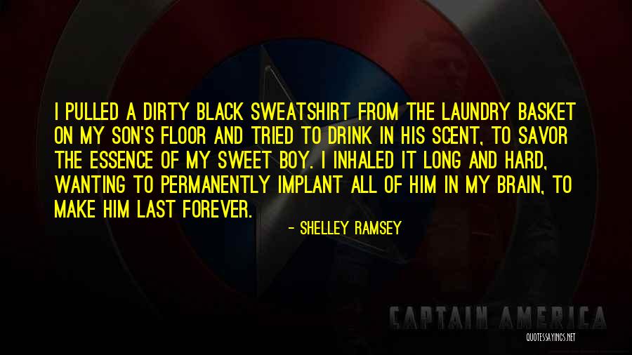 Sweet Son Quotes By Shelley Ramsey Sweet Son Quotes By Shelley Ramsey