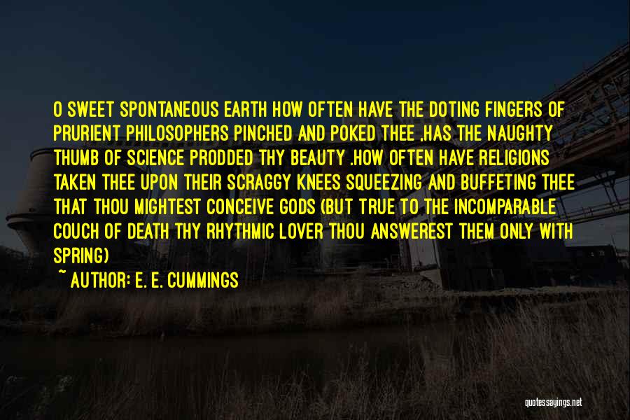 Sweet Spontaneous Quotes By E. E. Cummings