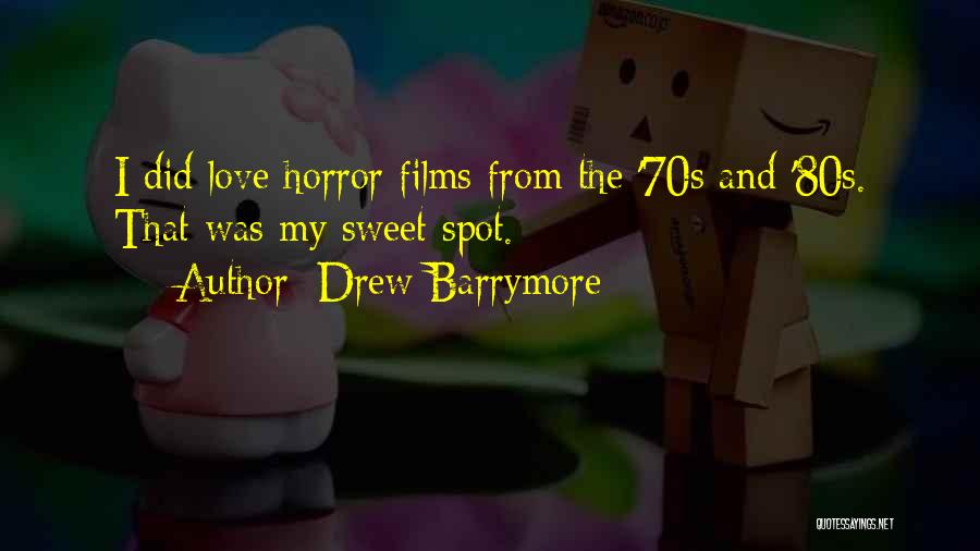 Sweet Spot Quotes By Drew Barrymore