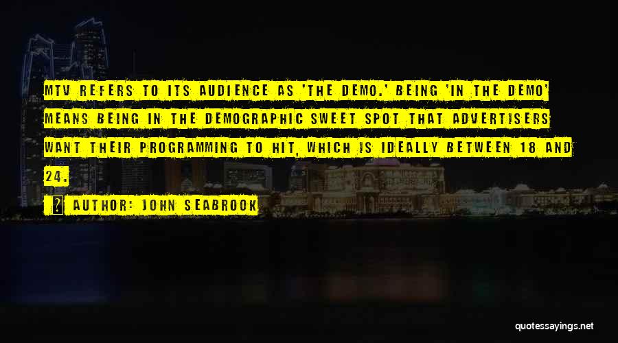 Sweet Spot Quotes By John Seabrook