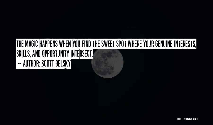 Sweet Spot Quotes By Scott Belsky