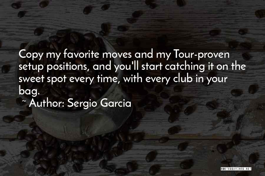 Sweet Spot Quotes By Sergio Garcia
