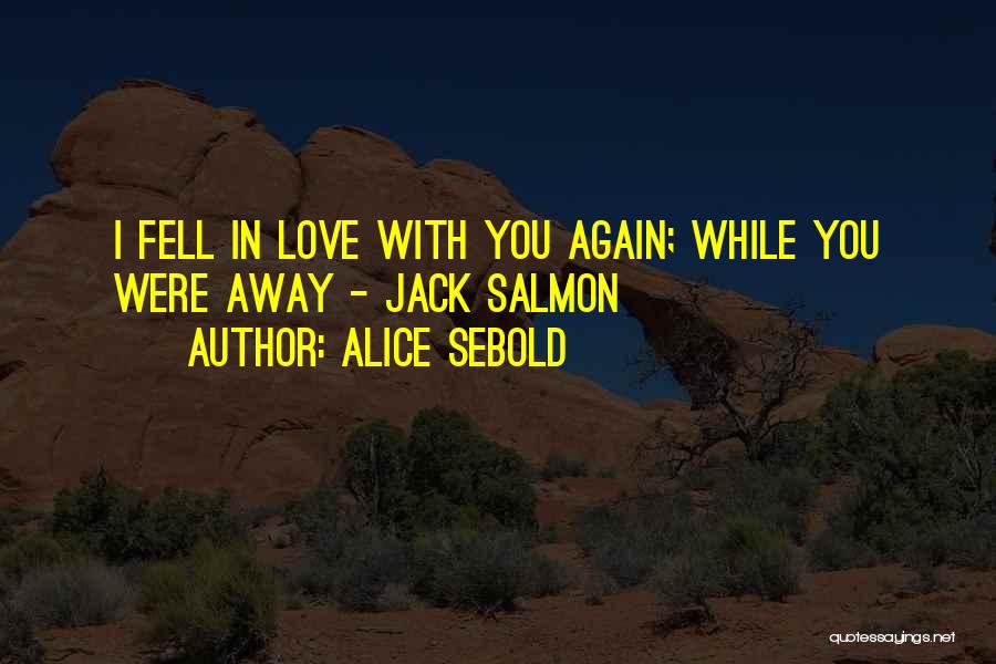 Sweet Talk Quotes By Alice Sebold